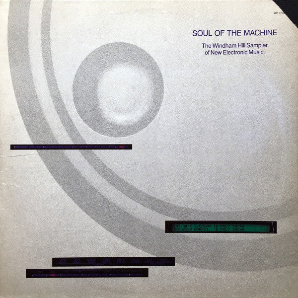 Various - Soul Of The Machine (The Windham Hill Sampler Of New Electronic Music)