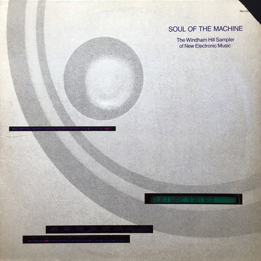 Various - Soul Of The Machine (The Windham Hill Sampler Of New Electronic Music)