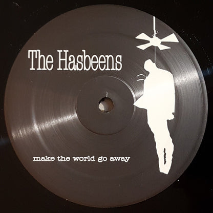 The Hasbeens - Make The World Go Away