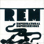 R.E.M. - Supernatural Superserious