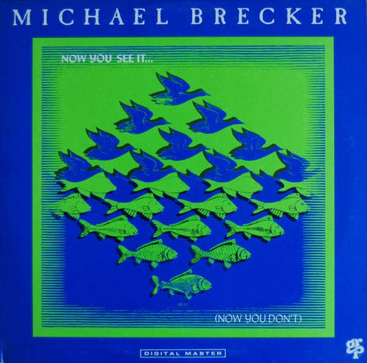 Michael Brecker - Now You See It... (Now You Don't)