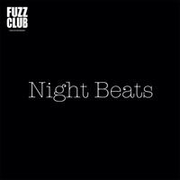Night Beats - Fuzz Club Sessions