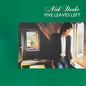 Nick Drake - Five Leaves Left (nuovo)