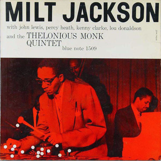 Milt Jackson - Milt Jackson With John Lewis, Percy Heath, Kenny Clarke, Lou Donaldson And The Thelonious Monk Quintet