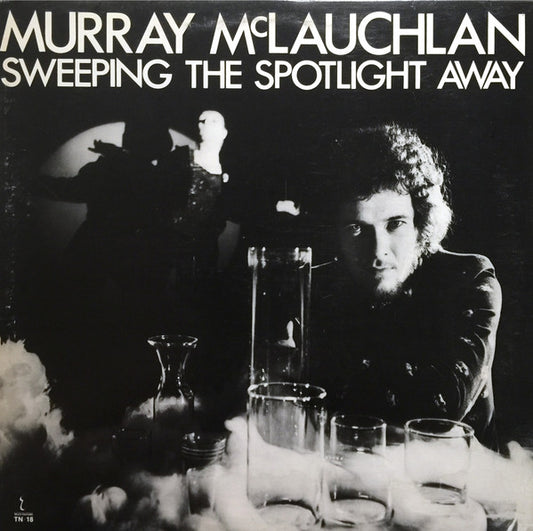 Murray McLauchlan ‎– Sweeping The Spotlight Away