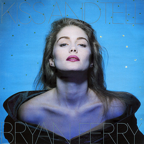 Bryan Ferry - Kiss And Tell