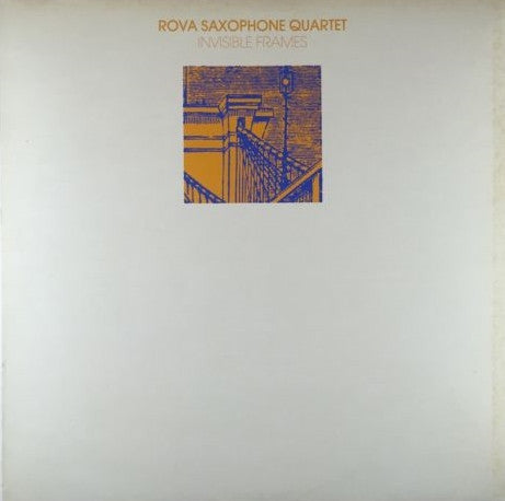 Rova Saxophone Quartet - Invisible Frames
