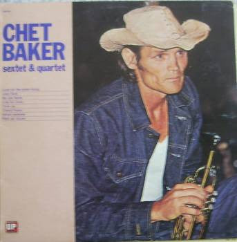 Chet Baker - Sextet & Quartet