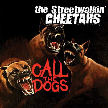 The Streetwalkin' Cheetahs - Call The Dogs