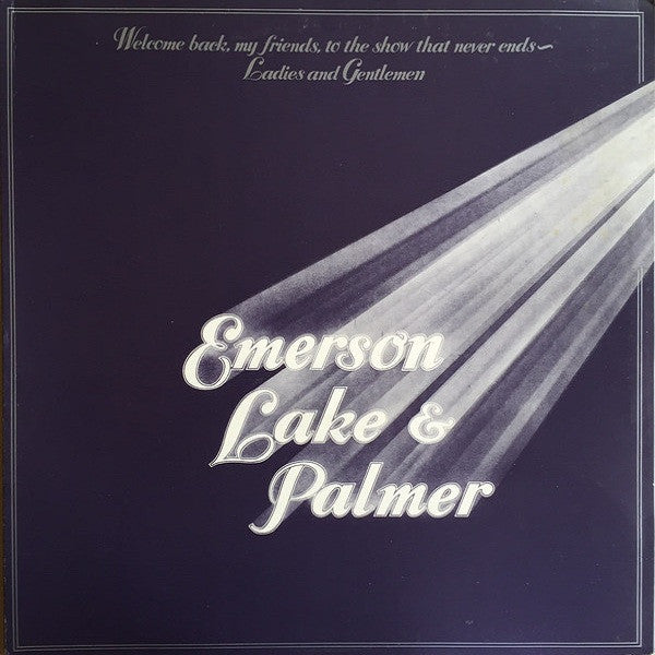 Emerson, Lake & Palmer - Welcome Back My Friends To The Show That Never Ends - Ladies And Gentlemen