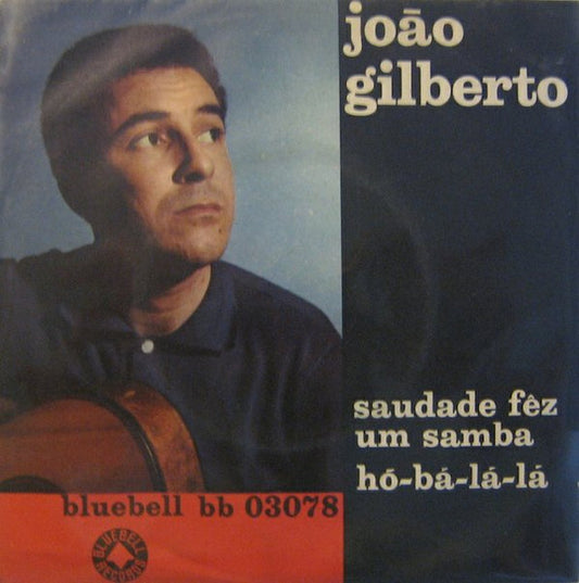 João Gilberto - Saudade Fez Um Samba