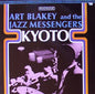 Art Blakey & The Jazz Messengers - Kyoto