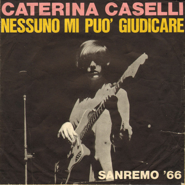 Caterina Caselli - Nessuno Mi Può Giudicare (7")