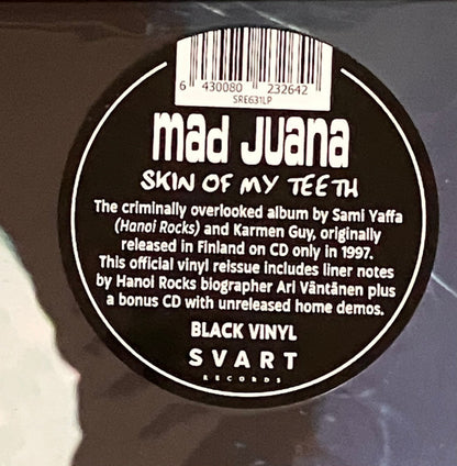 Mad Juana - Skin Of My Teeth (nuovo)