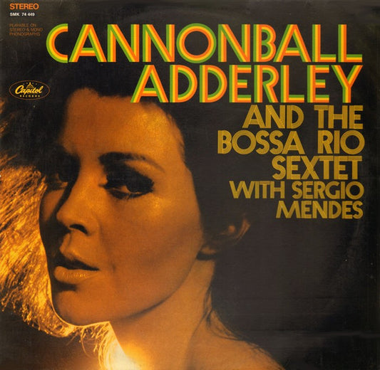Cannonball Adderley - Cannonball Adderley And The Bossa Rio Sextet With Sergio Mendes