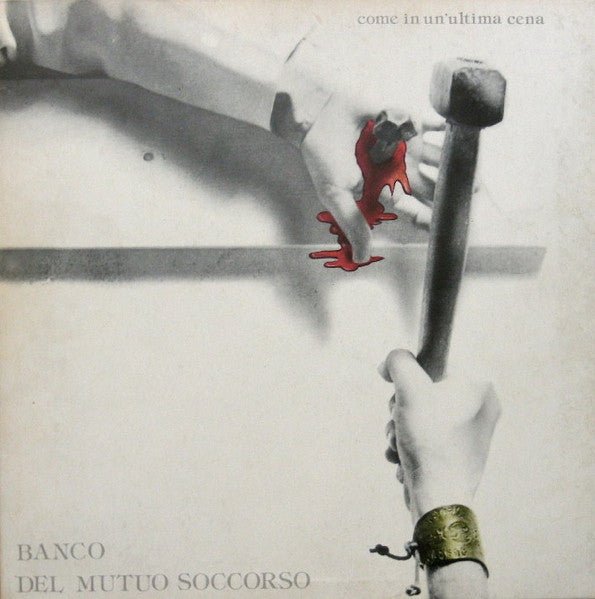 Banco Del Mutuo Soccorso - Come In Un'Ultima Cena