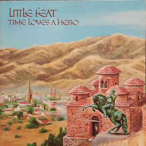 Little Feat - Time Loves A Hero