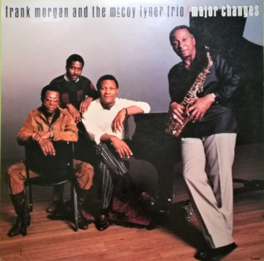 Frank Morgan And The McCoy Tyner Trio ‎– Major Changes