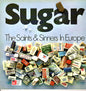 The Saints & Sinners - Sugar / The Saints & Sinners In Europe