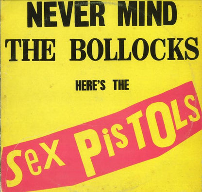 Sex Pistols - Never Mind The Bollocks Here's The Sex Pistols