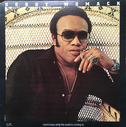 Bobby Womack - I Don't Know What The World Is Coming To