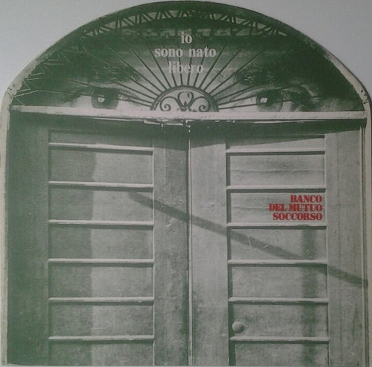 Banco Del Mutuo Soccorso - Io Sono Nato Libero