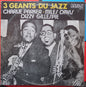 Charlie Parker - Miles Davis - Dizzy Gillespie ‎– 3 Géants Du Jazz