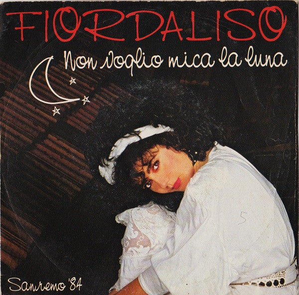 Fiordaliso - Non Voglio Mica La Luna (7")