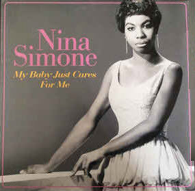 Nina Simone - My Baby Just Cares For Me