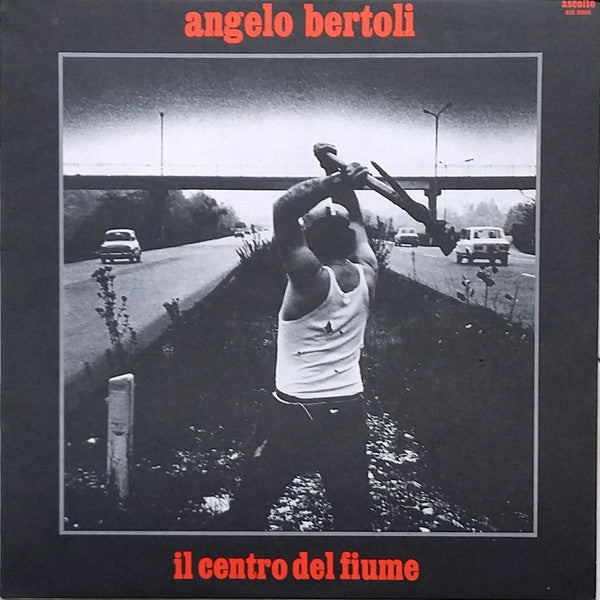 Pierangelo Bertoli - Il Centro Del Fiume