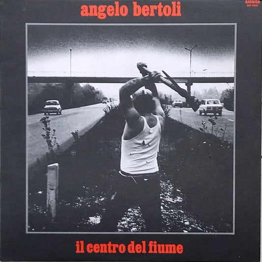 Pierangelo Bertoli - Il Centro Del Fiume
