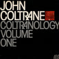 John Coltrane - Coltranology Volume One