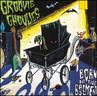 Groovie Ghoulies - Born In The Basement