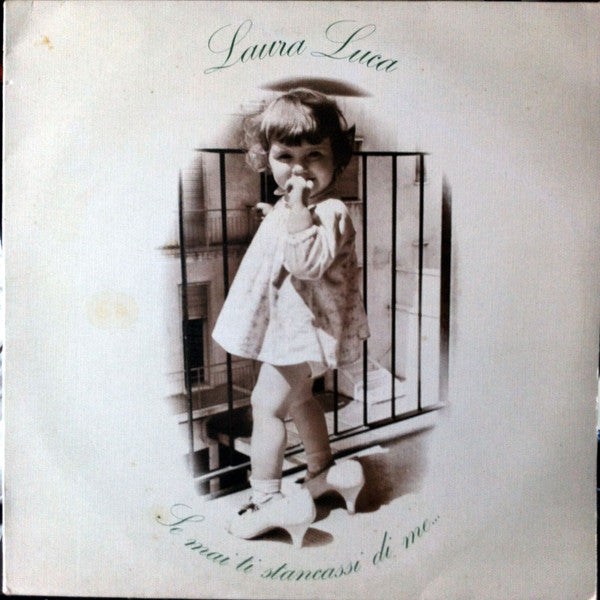 Laura Luca - Se Mai Ti Stancassi Di Me...