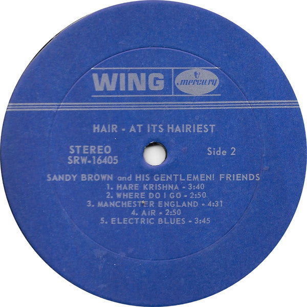 Sandy Brown And His Gentlemen Friends ‎– "Hair" - At It's Hairiest