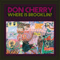 Don Cherry - Where Is Brooklin? (nuovo)