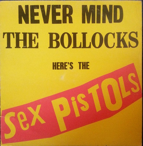 Sex Pistols - Never Mind The Bollocks Here's The Sex Pistols