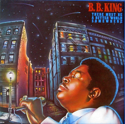 B.B. King - There Must Be A Better World Somewhere