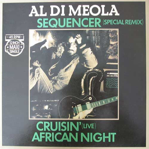Al Di Meola - Sequencer (Special Remix) / Cruisin' (Live) / African Night