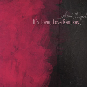 Aerea Negrot - It's Lover, Love Remixes