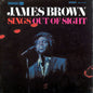 James Brown - Sings Out Of Sight