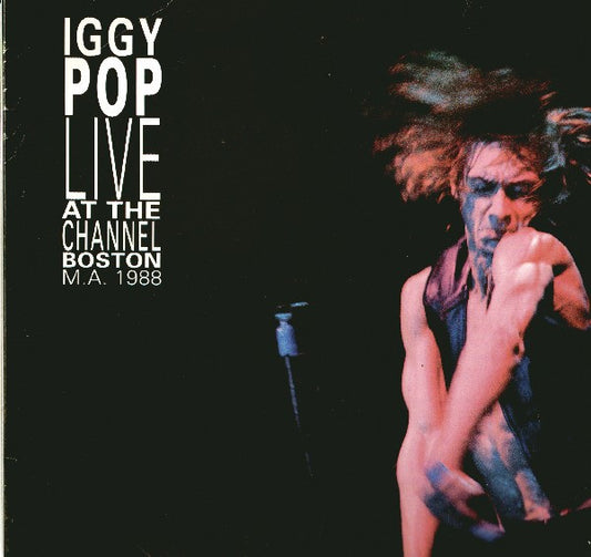 Iggy Pop - Live At The Channel, Boston M.A. 1988