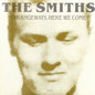 The Smiths - Strangeways, Here We Come