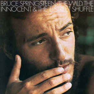 Bruce Springsteen - The Wild, The Innocent &  The E Street Shuffle