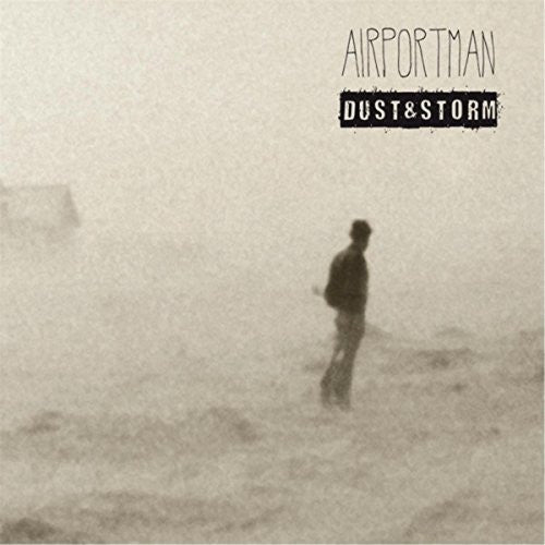 Airportman - Dust & Storm