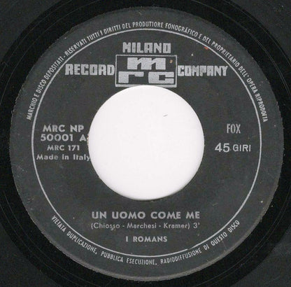 I Romans - Un Uomo Come Me / Come Amici (7")