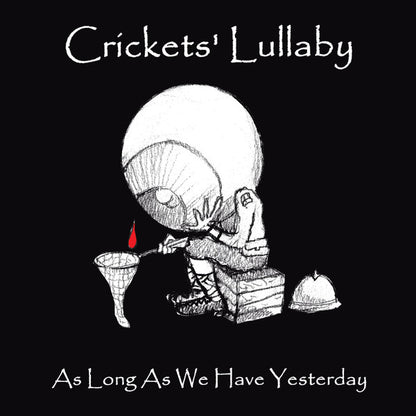 Crickets’ Lullaby - As Long As We Have Yesterday
