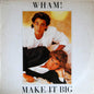 Wham! - Make It Big