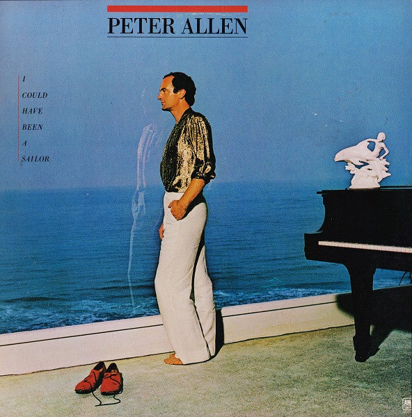 Peter Allen – I Could Have Been A Sailor