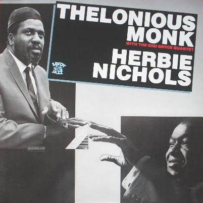 Thelonious Monk With The Gigi Gryce Quartet / Herbie Nichols – Thelonious Monk And Herbie Nichols